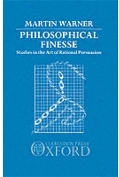 Philosophical Finesse: Studies in the Art of Rational Persuasion