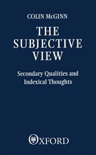 The Subjective View: Secondary Qualities and Indexical Thoughts