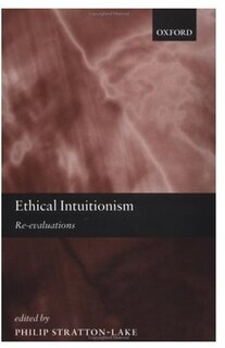 Ethical Intuitionism: Re-evaluations