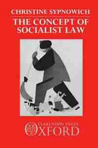 The Concept of Socialist Law: Cocept Of Socialist Law by Christine Sypnowich
