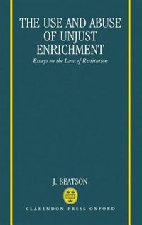 Front cover_The Use and Abuse of Unjust Enrichment