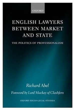 English Lawyers between Market and State: The Politics of Professionalism