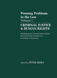 Criminal Justice and Human Rights: Pressing Problems in the Law, Volume 1