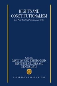 Rights and Constitutionalism: The New South African Legal Order