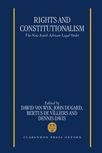 Rights and Constitutionalism: The New South African Legal Order