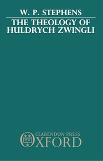 Couverture_The Theology of Huldrych Zwingli