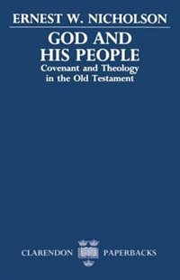 God and His People: Covenant and Theology in the Old Testament