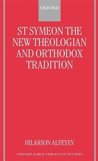 Couverture_St Symeon the New Theologian and Orthodox Tradition