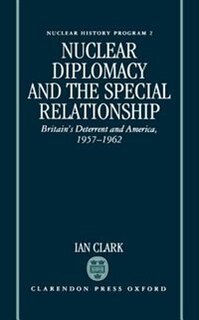 Couverture_Nuclear Diplomacy and the Special Relationship
