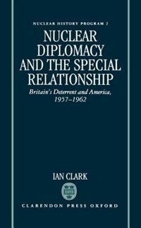 Couverture_Nuclear Diplomacy and the Special Relationship