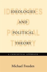 Ideologies and Political Theory: A Conceptual Approach