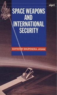 Front cover_Space Weapons and International Security