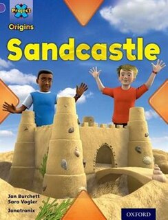 Front cover_Project X Origins: Purple Book Band, Oxford Level 8 Buildings: Sandcastle