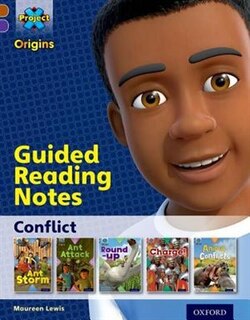 Front cover_Project X Origins: Brown Book Band, Oxford Level 11 Conflict: Guided reading notes
