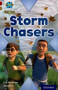 Front cover_Project X Origins: Dark Red Book Band, Oxford Level 18 Unexplained: Storm Chasers
