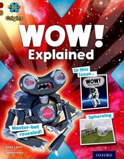 Front cover_Project X Origins: Dark Red Book Band, Oxford Level 18 Unexplained: WOW! Explained