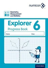 Numicon: Geometry, Measurement And Statistics 6 Explorer Progress Book