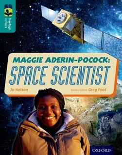 Couverture_Oxford Reading Tree TreeTops inFact: Level 16 Maggie Aderin-Pocock: Space Scientist