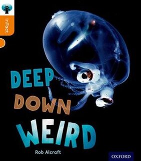 Couverture_Oxford Reading Tree inFact: Level 6 Deep Down Weird