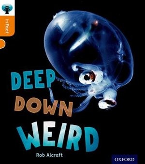 Couverture_Oxford Reading Tree inFact: Level 6 Deep Down Weird