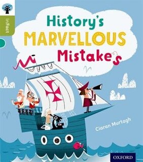 Couverture_Oxford Reading Tree inFact: Level 7 History's Marvellous Mistakes