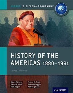 Front cover_History of the Americas 1880-1981: IB History Course Book: Oxford IB Diploma Programme