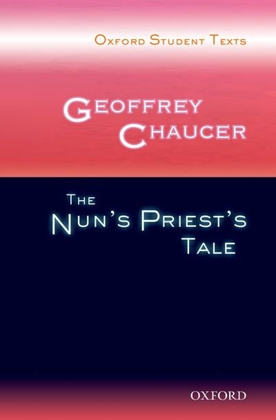 Couverture_Oxford Student Texts: Geoffrey Chaucer: The Nun's Priest's Tale
