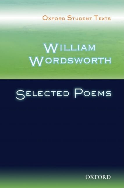 Front cover_Oxford Student Texts: William Wordsworth: Selected Poems
