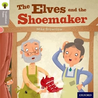 Front cover_Oxford Reading Tree Traditional Tales: Level 1 The Elves and the Shoemaker