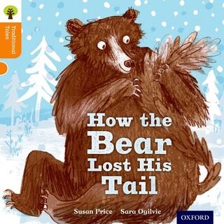 Front cover_Oxford Reading Tree Traditional Tales: Level 6 The Bear Lost His Tail