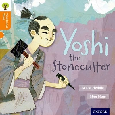 Front cover_Oxford Reading Tree Traditional Tales: Level 6 Yoshi the Stonecutter