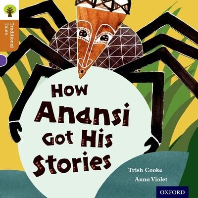 Couverture_Oxford Reading Tree Traditional Tales: Level 8 How Anansi Got His Stories