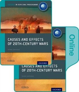 Couverture_Causes and Effects of 20th Century Wars: IB History Print and Online Pack: Oxford IB Diploma Programme