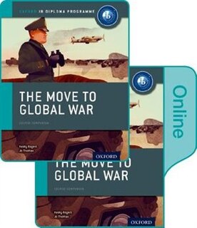 Front cover_The Move to Global War: IB History Print and Online Pack: Oxford IB Diploma Programme