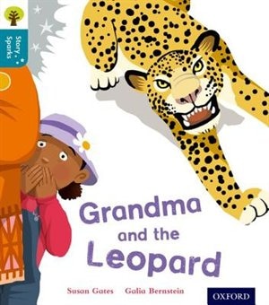 Front cover_Oxford Reading Tree Story Sparks: Oxford Level 9 Grandma and the Leopard