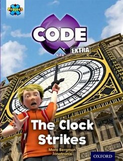 Project X CODE Extra: Purple Book Band, Oxford Level 8 Wonders of the World: The Clock Strikes