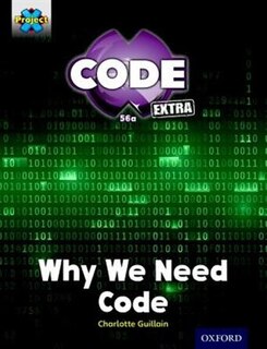 Front cover_Project X CODE Extra: Gold Book Band, Oxford Level 9 CODE Control: Why We Need Code