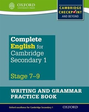 Complete English for Cambridge: Lower Secondary Writing and Grammar Practice Book: For Cambridge Checkpoint and beyond