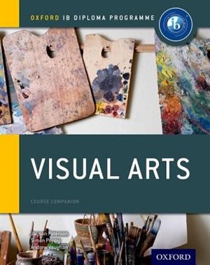 Front cover_IB Visual Arts Course Book: Oxford IB Diploma Programme