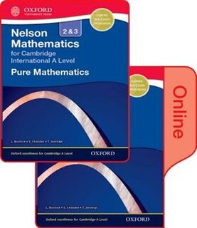 Nelson Pure Mathematics 2 and 3 for Cambridge International: A Level Print and Online Student Book Pack