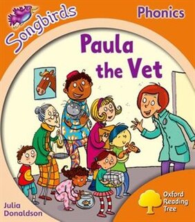 Front cover_Oxford Reading Tree Songbirds Phonics: Level 6 Paula the Vet