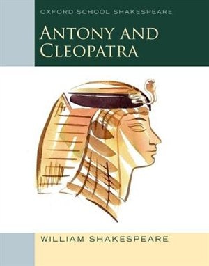 Oxford Schools Shakespeare: Antony and Cleopatra