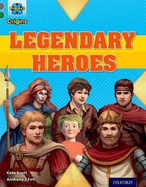 Project X Origins: Grey Book Band, Oxford Level 12 Myths and Legends: Tiger's Legendary Heroes