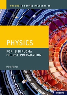 Front cover_Oxford IB Course Preparation: Physics for IB Diploma Programme Course Preparation