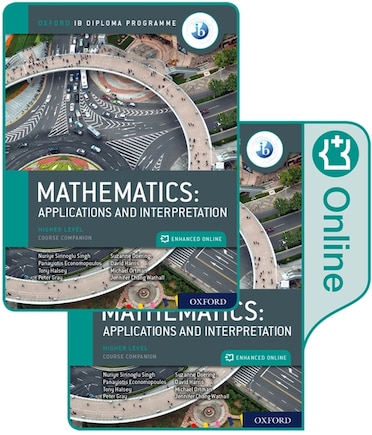 Oxford Ib Diploma Programme: Ib Mathematics: Applications And Interpretation, Higher Level, Print And Enhanced Online Course Book Pack