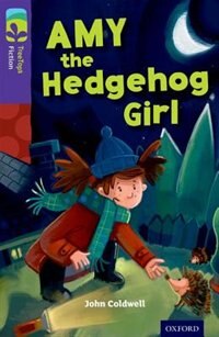 Front cover_Oxford Reading Tree TreeTops Fiction: Level 11 Amy the Hedgehog Girl