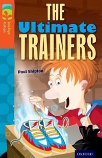 Front cover_Oxford Reading Tree TreeTops Fiction: Level 13 The Ultimate Trainers