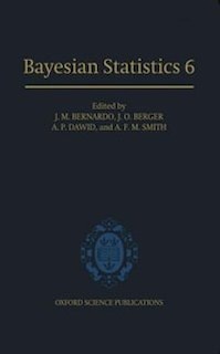 Bayesian Statistics 6: Proceedings of the Sixth Valencia International Meeting