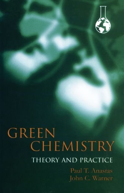 Front cover_Green Chemistry: Theory and Practice