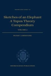 Sketches of an Elephant: A Topos Theory Compendium: Volume 2